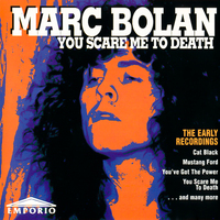 Marc Bolan ‚Äì You Scare Me To Death CD