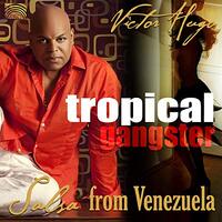 Tropical Gangster: Salsa From Venezuela -Victor Hugo CD