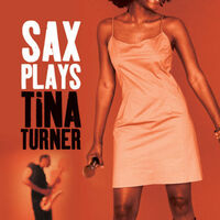 Sax Plays Tina Turner CD - Saxophone Masterclass for learning CD NEW SEALED