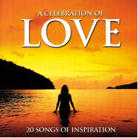 A Celebration Of Love - 20 Songs Of Inspiration CD