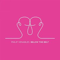 Below The Belt -Philip Venables CD