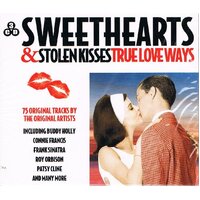 Sweethearts & Stolen Kisses - True Love Ways -Various Artists CD