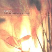 Consequence Music -Dextro CD