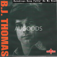 B.J Thomas - Raindrops Keep Fallin' On My Head CD