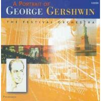 Festiv.Orch. : A Portrait of George Gershwin CD