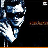 Chet Baker - Night Birds & Broken Wings CD