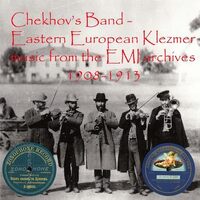 Chekhovs Band Eastern European Klezmer Music From The Emi Archives 19081913 - VARIOUS ARTISTS CD