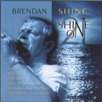 Shine on 21. Brendan Shine CD