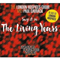 Living Years -Carrack, Paul London Hospices Choir CD