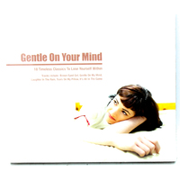 GENTLE ON YOUR MIND -18 TIMELESS CLASSICS TO LOSE YOURSELF WITHIN CD NEW SEALED