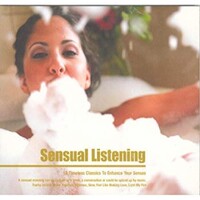 SENSUAL LISTENING 18 TIMELESS CLASSICS TO ENHANCE YOUR SENSES CD
