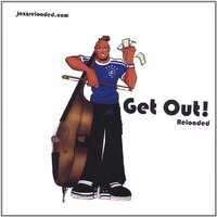 Get Out! Reloaded -Jazz Reloaded CD