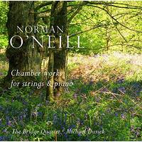 Chamber Works For Strings & Piano -The Bridge Quartet, Norman O'Neill, Michael CD