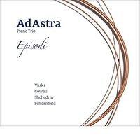 Ad Astra: Episodi -Cowell / Schoenfield / Shchedrin / Astra CD
