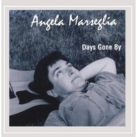 Days Gone By -Angela Marseglia CD