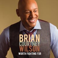 Worth Fighting For - Brian Courtney Wilson CD