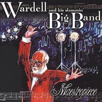 Maestropiece -Wardell And His Slammin' Big Band CD