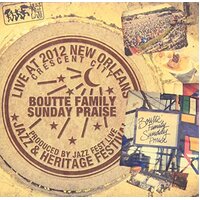 Live At Jazzfest 2012 -Boutte Family Sunday Praise CD