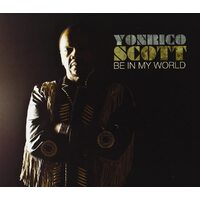 Be In My World -Yonrico Scott CD
