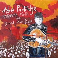 Cotton Fields And Blood For Days -Abe Partridge CD