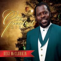 Greatest Gift - Reginald McClurkin CD