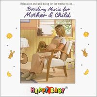 Bonding Music For Mother Child -Happy Baby CD