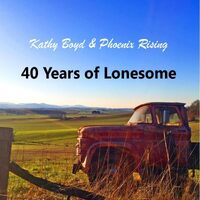 40 Years Of Lonesome - Kathy / Phoenix Rising Boyd CD