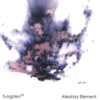 Aleatory Element -Tungsten74 CD
