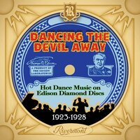 Dancing The Devil Away Hot Dance Music On Edison Diamond Discs 19231928 CD