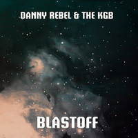 Blastoff -Danny Rebel & The Kgb CD