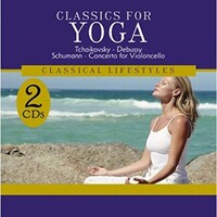 Classics for Yoga Jun 2006 2 Discs CD