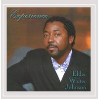 Experience Elder Walter Johnson CD