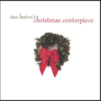 Christmas Centerpiece - Stan Keeton CD