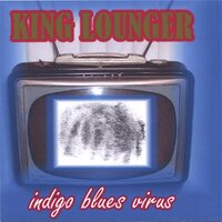 Indigo Blues Virus -King Lounger CD