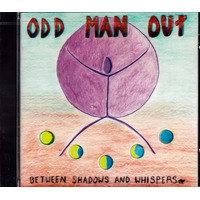 Between Shadows & Whispers -Odd Man Out CD