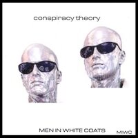 Conspiracy Theory -Men In White Coats CD