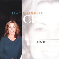 Closer -Jean Chamblee CD