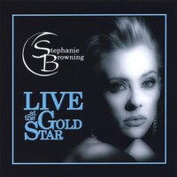 Live At The Gold Star -Stephanie Browing CD