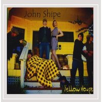 Yellow House -John Shipe CD