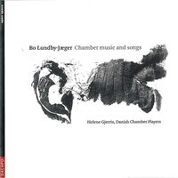 Chamber Music And Songs -Bo Lundby-Jaeger CD