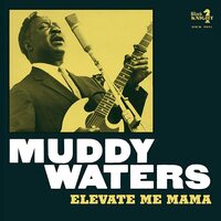 Elevate Me Mama Muddy Waters CD