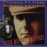 Mean Mother Chopper! - Richard de Siato CD