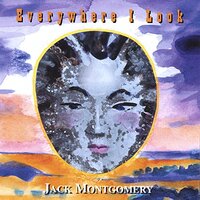 Everywhere I Look -Jack Montgomery CD