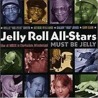 Must Be Jelly Live At Wrox In Clarksdale Mississippi -Jelly Roll Allstars CD