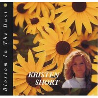 Blossom In The Dust -Kristen Short CD