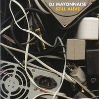 Still Alive -Dj Mayonnaise CD