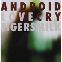 Android Love Cry - TIGERSMILK CD