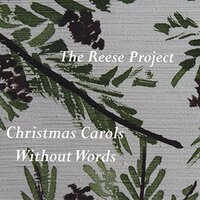 Christmas Carols Without Words -The Reese Project CD