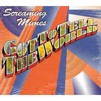 Got To Tell the World - Screaming Mimes CD