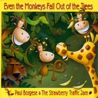 Even The Monkey Fall Out Of The Trees -Paul Borgese & The Strawberry Traffic Jam CD